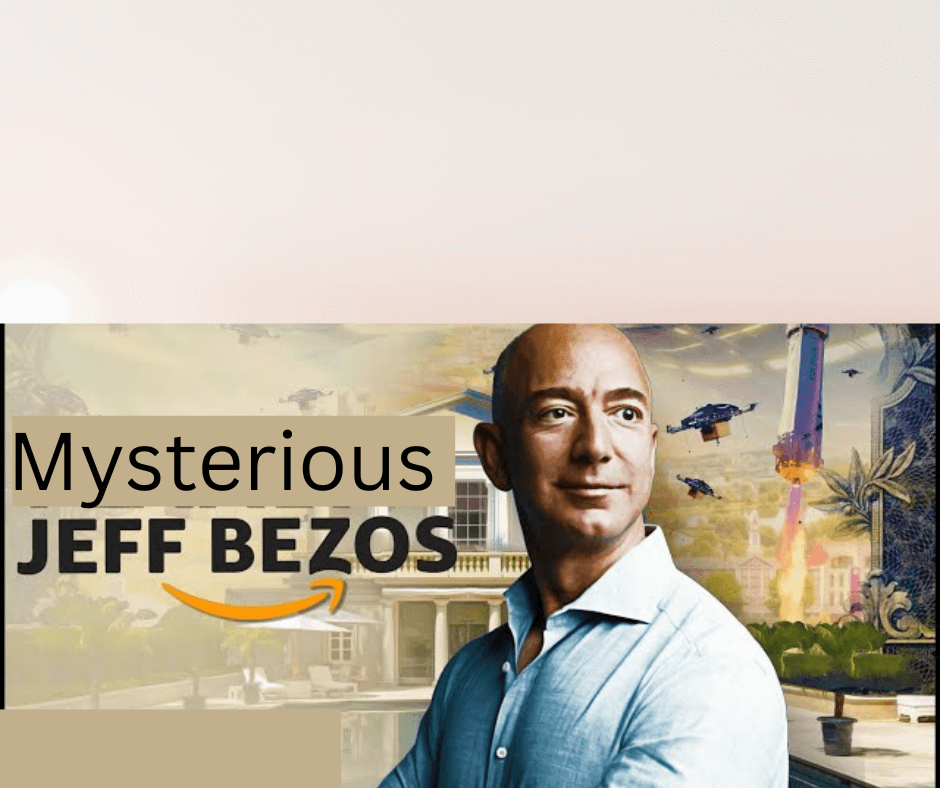Jeff Bezos Mysterious life in effect